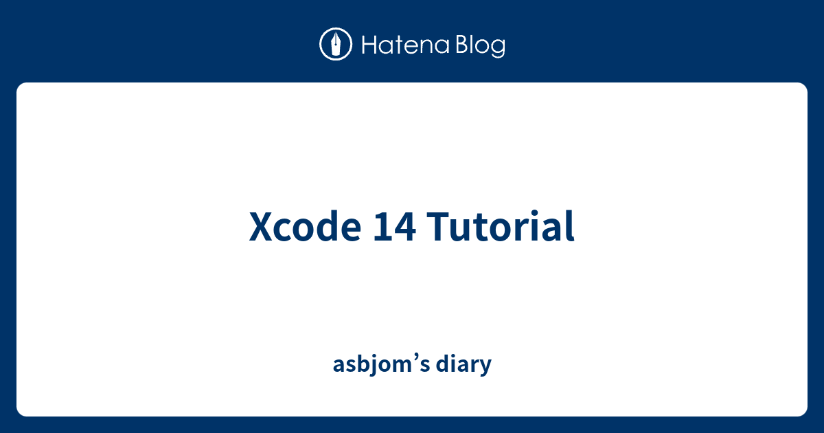 Xcode 14 Tutorial - asbjom’s diary