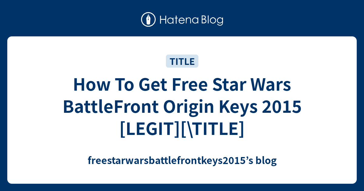 How To Get Free Star Wars BattleFront Origin Keys 2015 [LEGIT][\TITLE ...