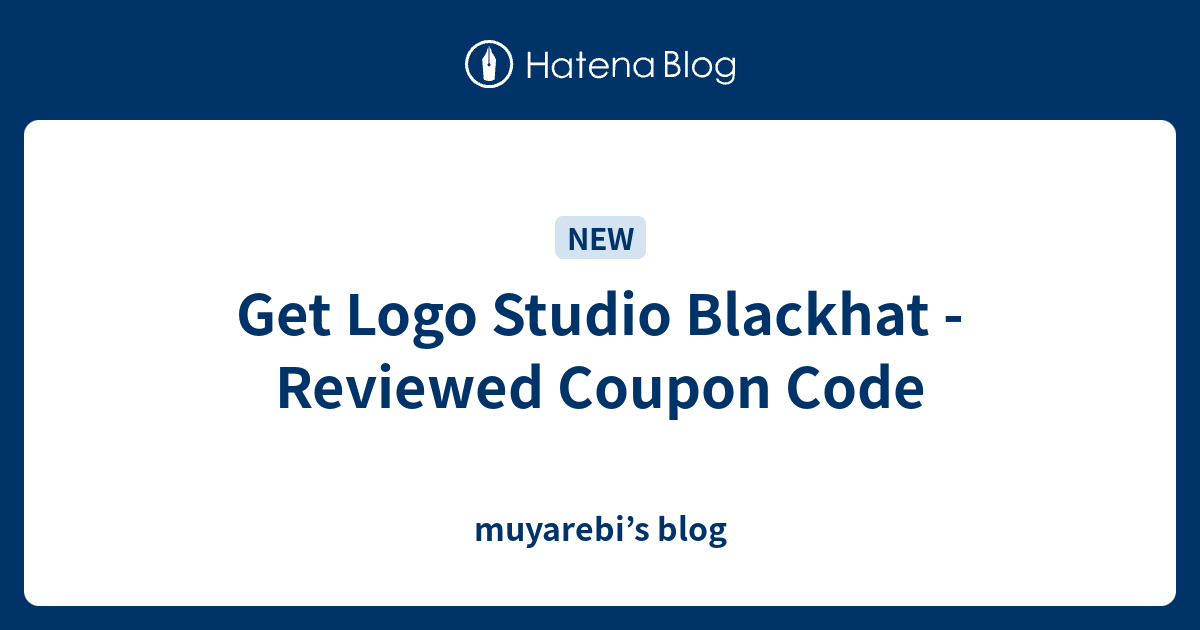 Get Logo Studio Blackhat Reviewed Coupon Code muyarebi’s blog