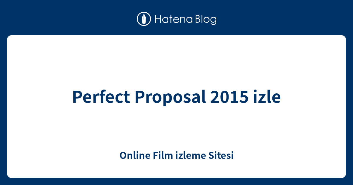 Perfect Proposal 2015 izle Online Film izleme Sitesi