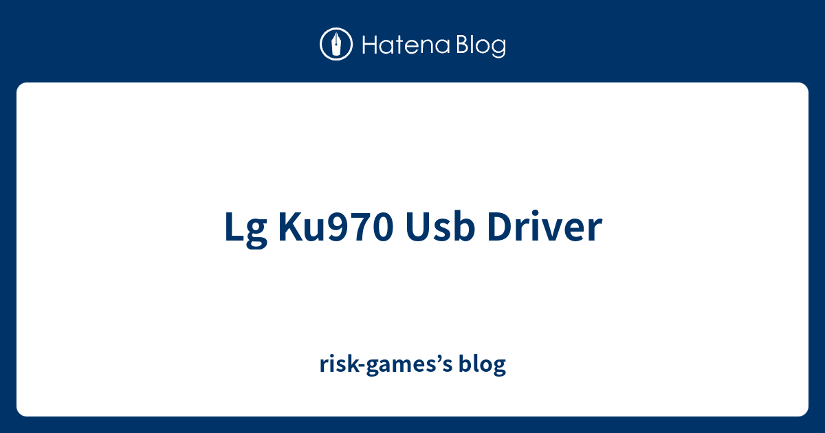 Lg Ku970 Usb Driver - risk-games’s blog