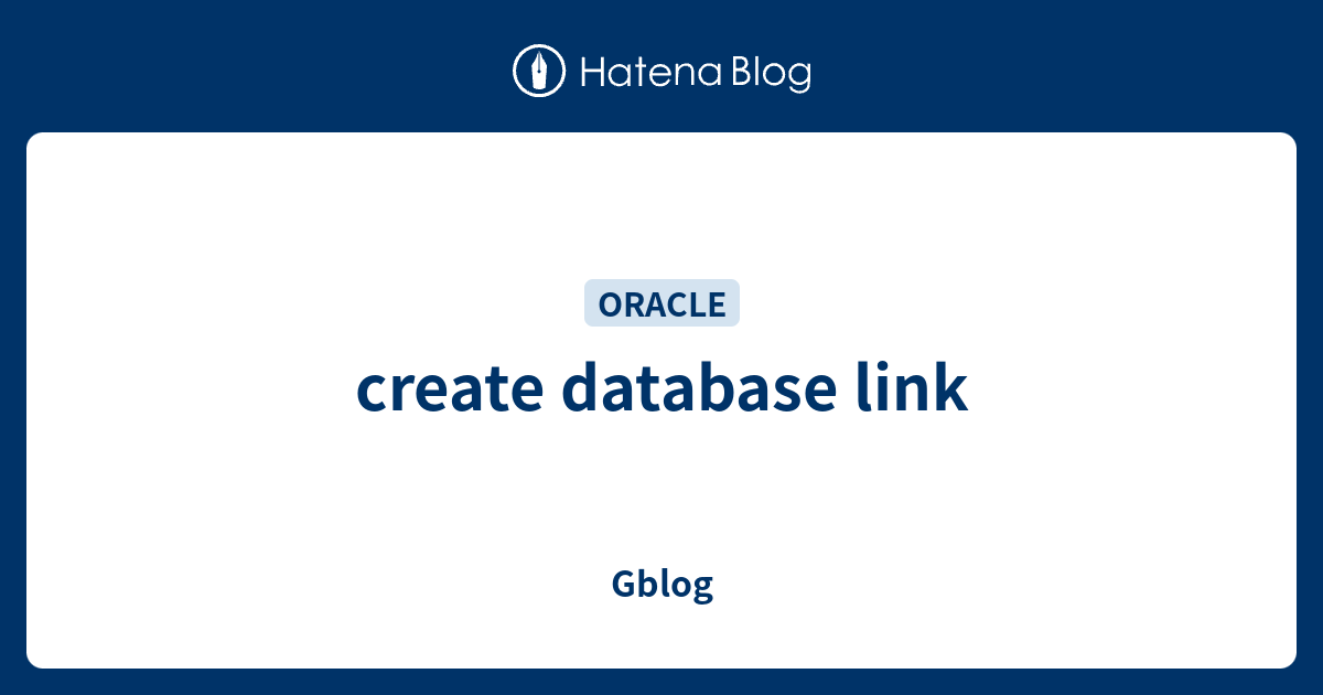 create database link - Gblog