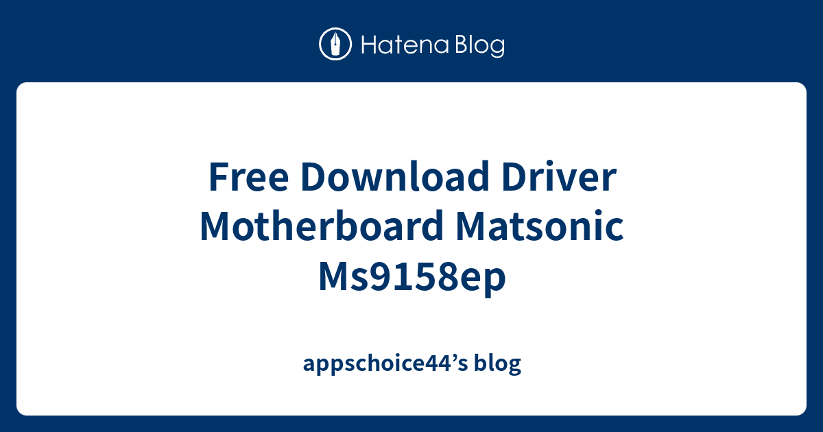 Matsonic Driver Download