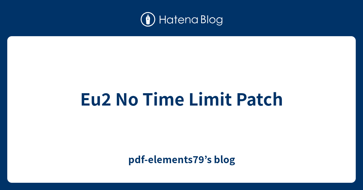 eu2-no-time-limit-patch-pdf-elements79-s-blog