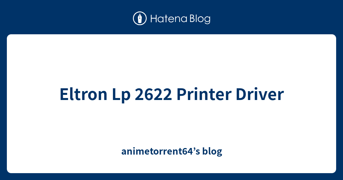 Eltron Lp 2622 Printer Driver animetorrent64’s blog