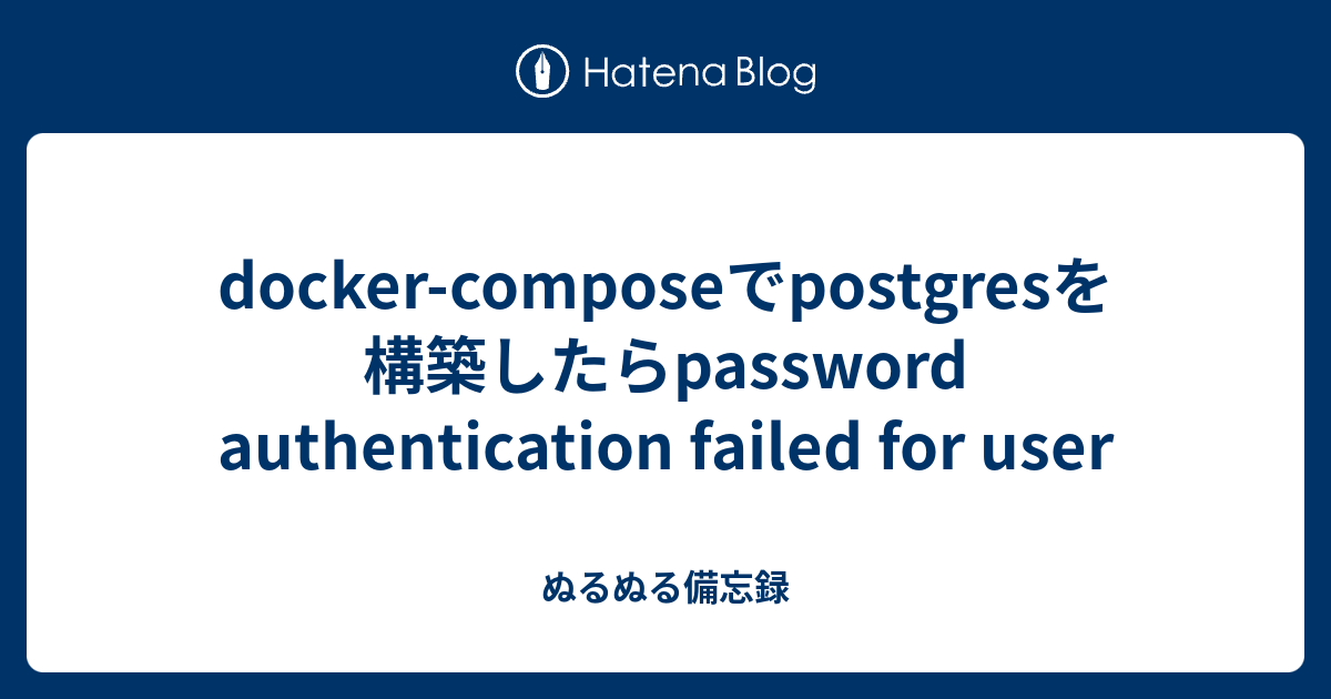 Postgres Docker Container Password Authentication Failed