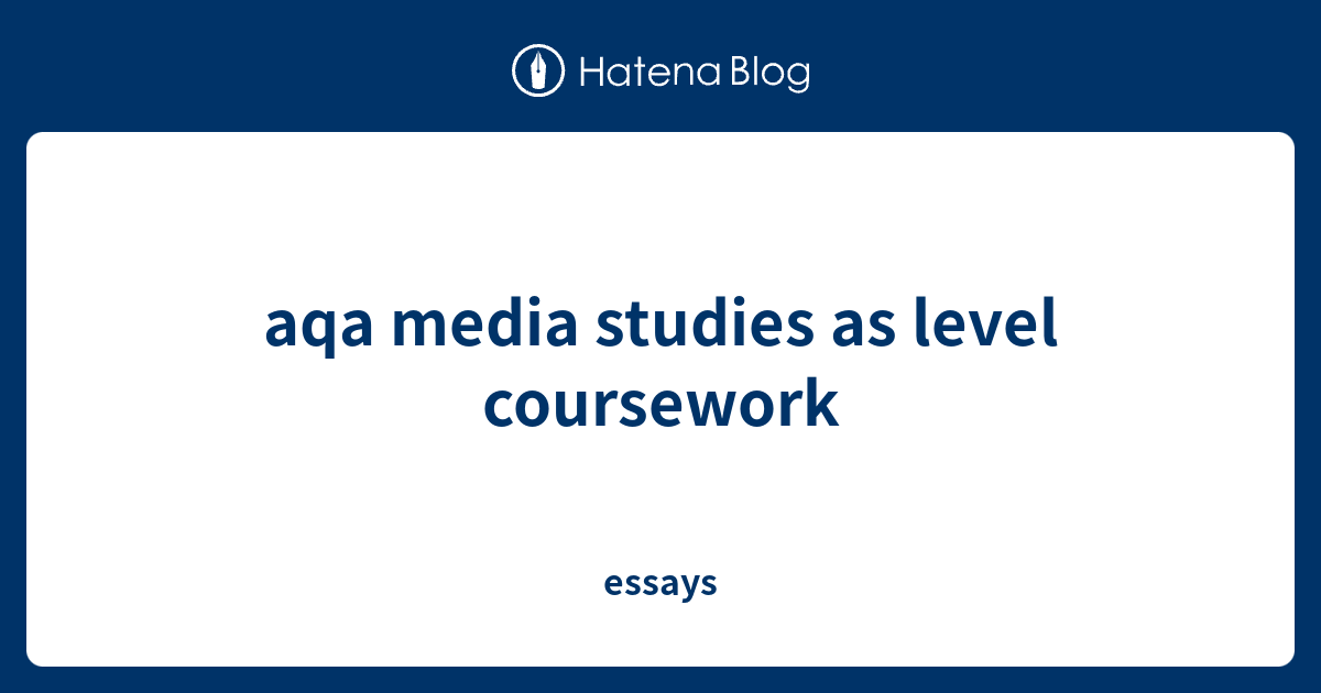 aqa a level media coursework brief