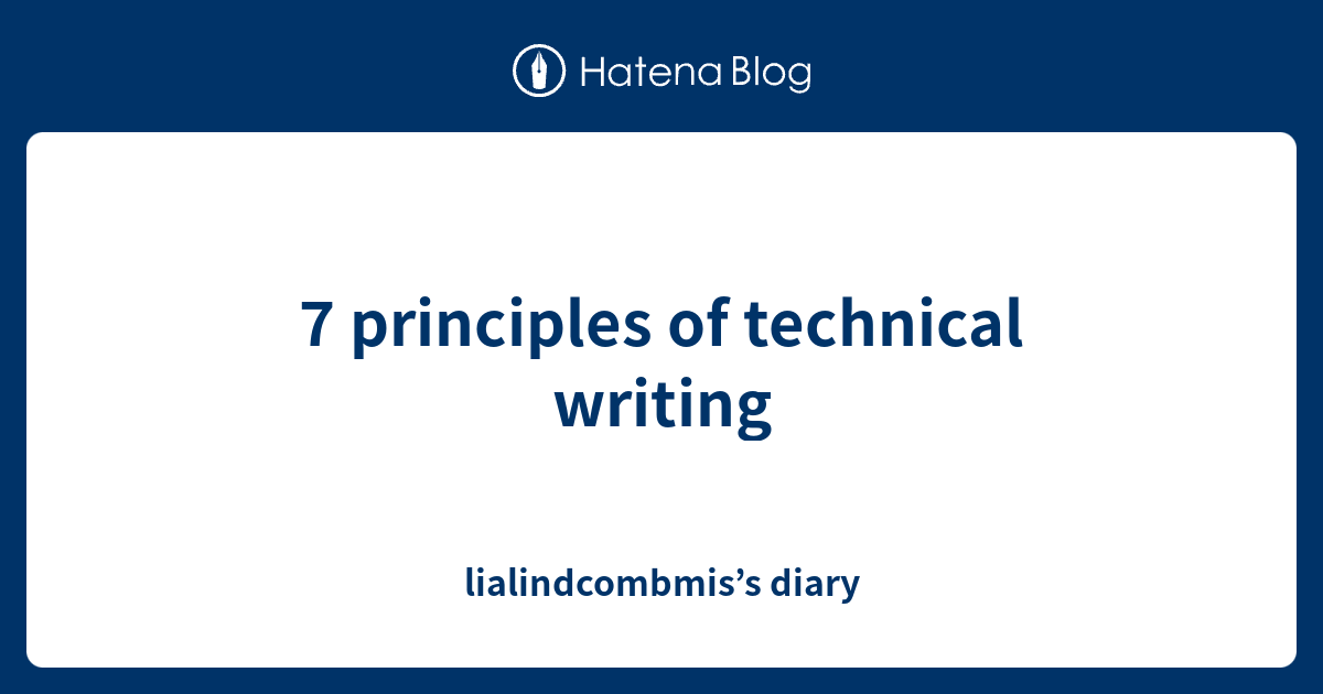 7-principles-of-technical-writing-lialindcombmis-s-diary