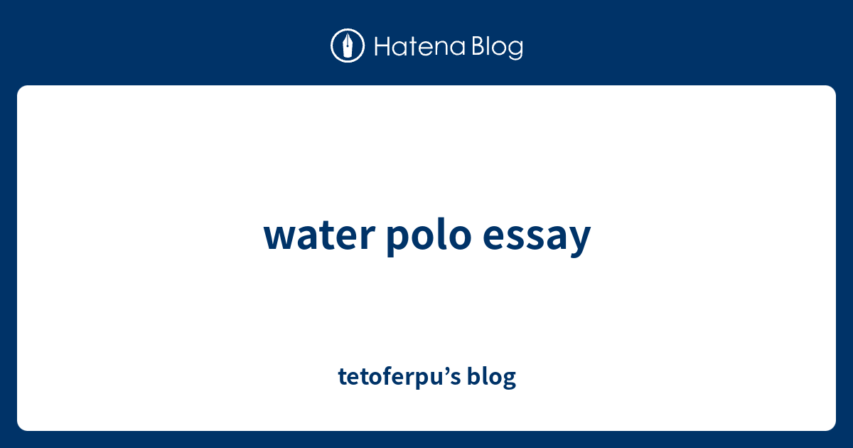 essay on water polo