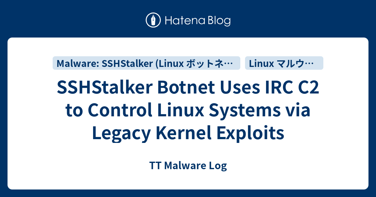 SSHStalker Botnet Uses IRC C2 to Control Linux Systems via Legacy ...
