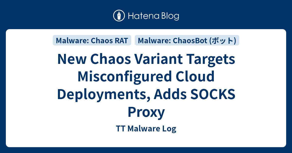 New Chaos Variant Targets Misconfigured Cloud Deployments, Adds SOCKS ...