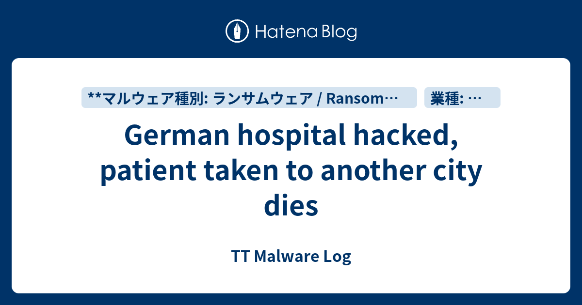 German hospital hacked, patient taken to another city dies - TT Malware Log