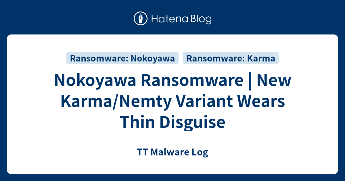 Nokoyawa Ransomware | New Karma/Nemty Variant Wears Thin Disguise - TT ...