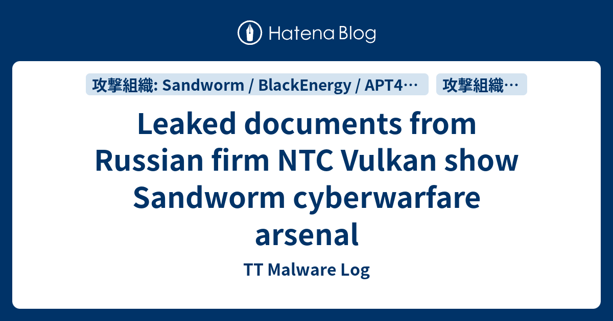 Leaked documents from Russian firm NTC Vulkan show Sandworm ...