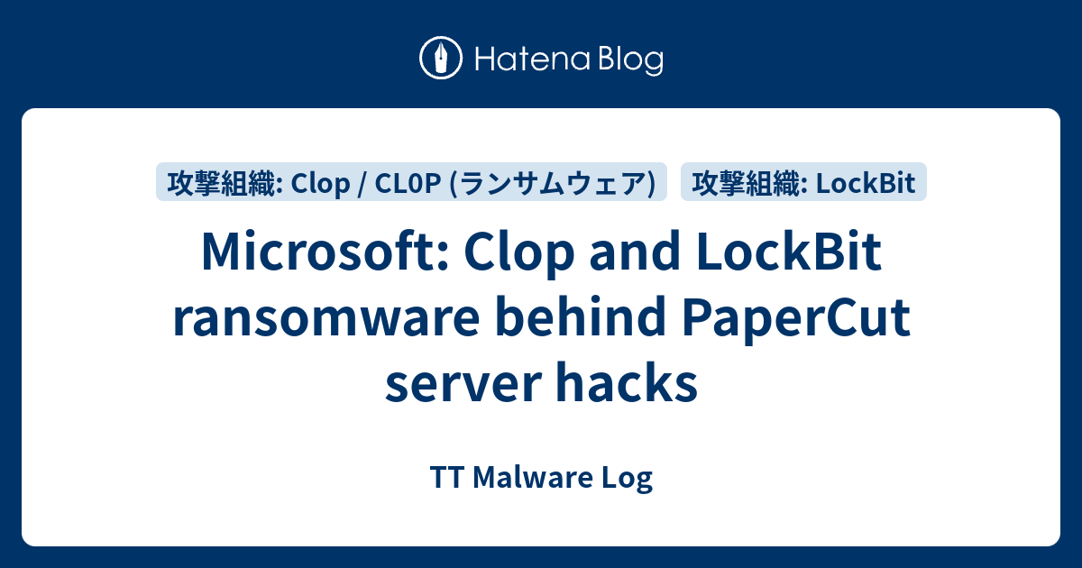 Microsoft: Clop and LockBit ransomware behind PaperCut server hacks ...