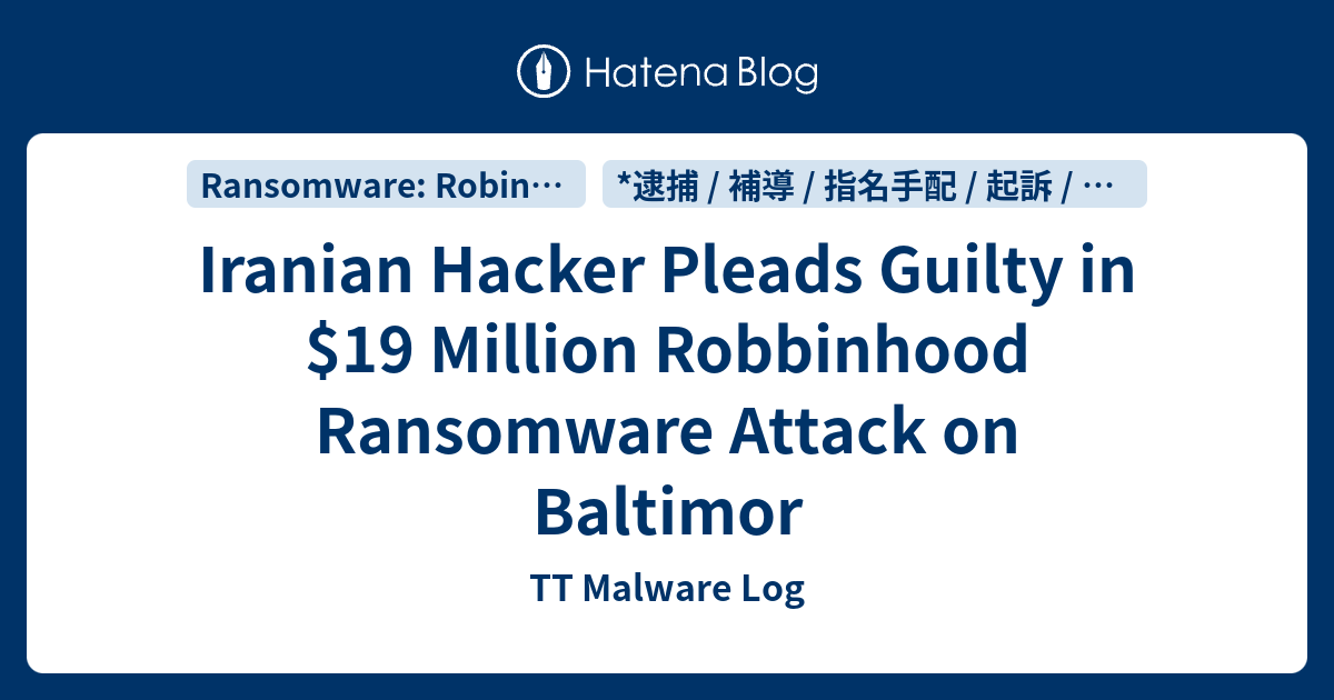 Iranian Hacker Pleads Guilty in $19 Million Robbinhood Ransomware ...