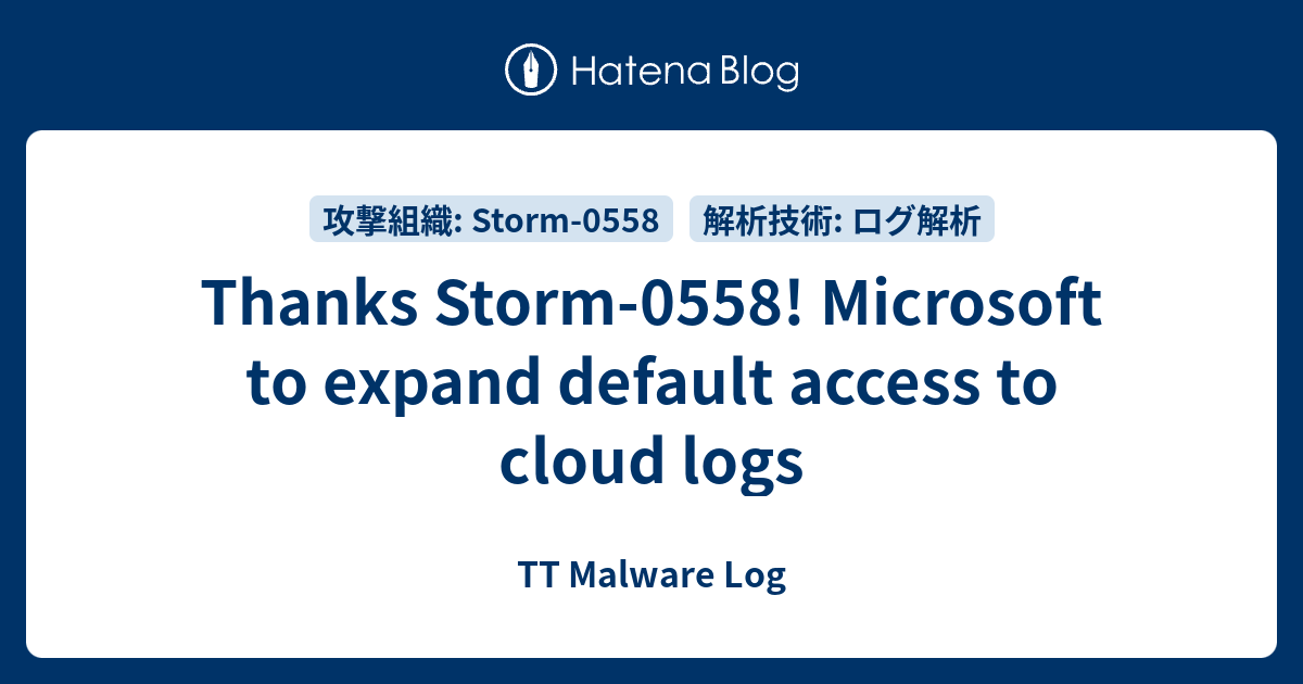 Thanks Storm-0558! Microsoft to expand default access to cloud logs ...