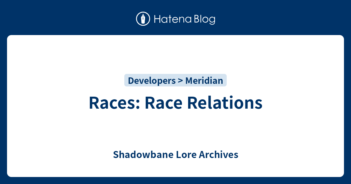 Races: Race Relations - Shadowbane Lore Archives