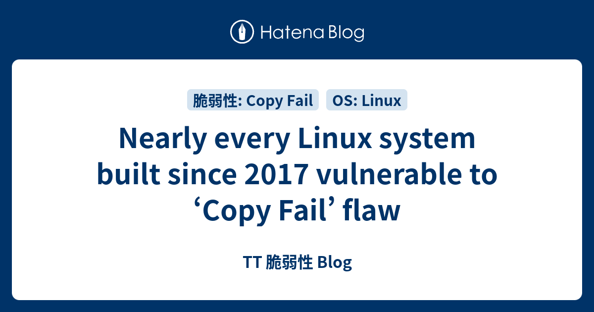 Nearly every Linux system built since 2017 vulnerable to ‘Copy Fail ...