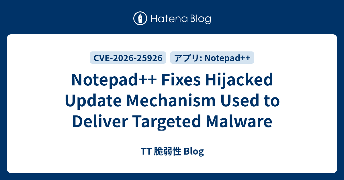 Notepad++ Fixes Hijacked Update Mechanism Used to Deliver Targeted ...