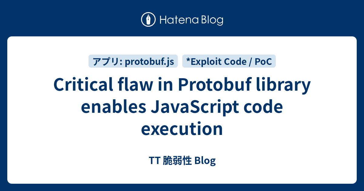 Critical flaw in Protobuf library enables JavaScript code execution ...