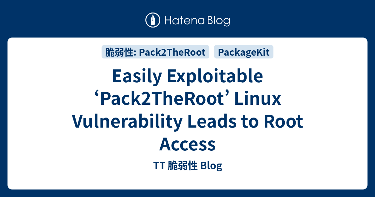 Easily Exploitable ‘Pack2TheRoot’ Linux Vulnerability Leads to Root ...