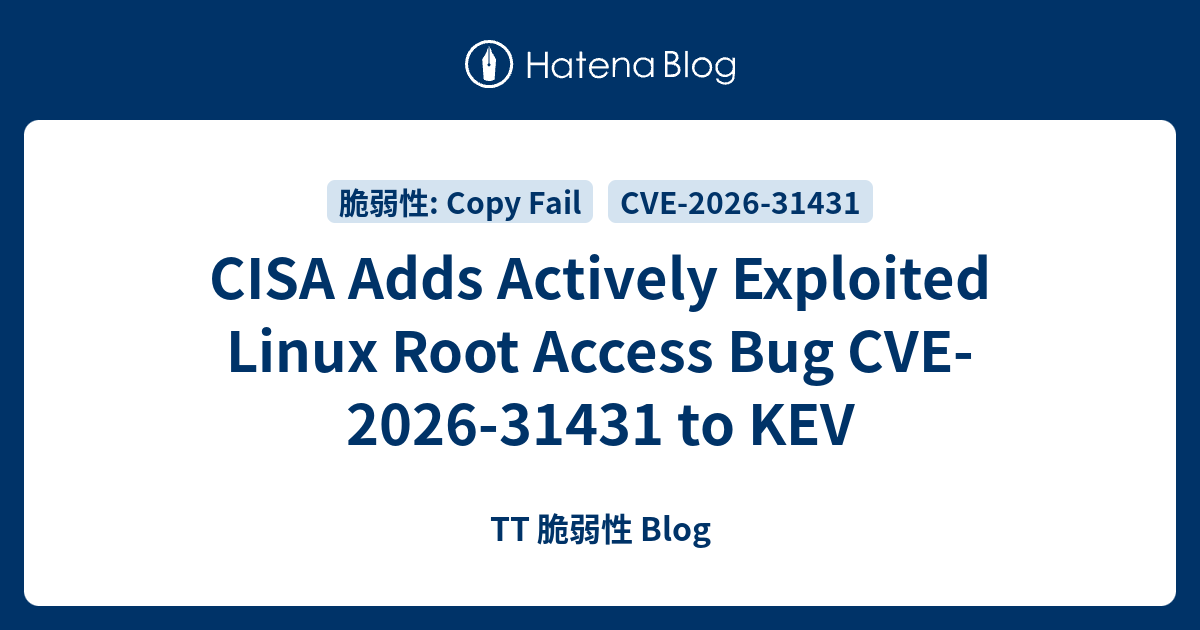CISA Adds Actively Exploited Linux Root Access Bug CVE-2026-31431 to ...