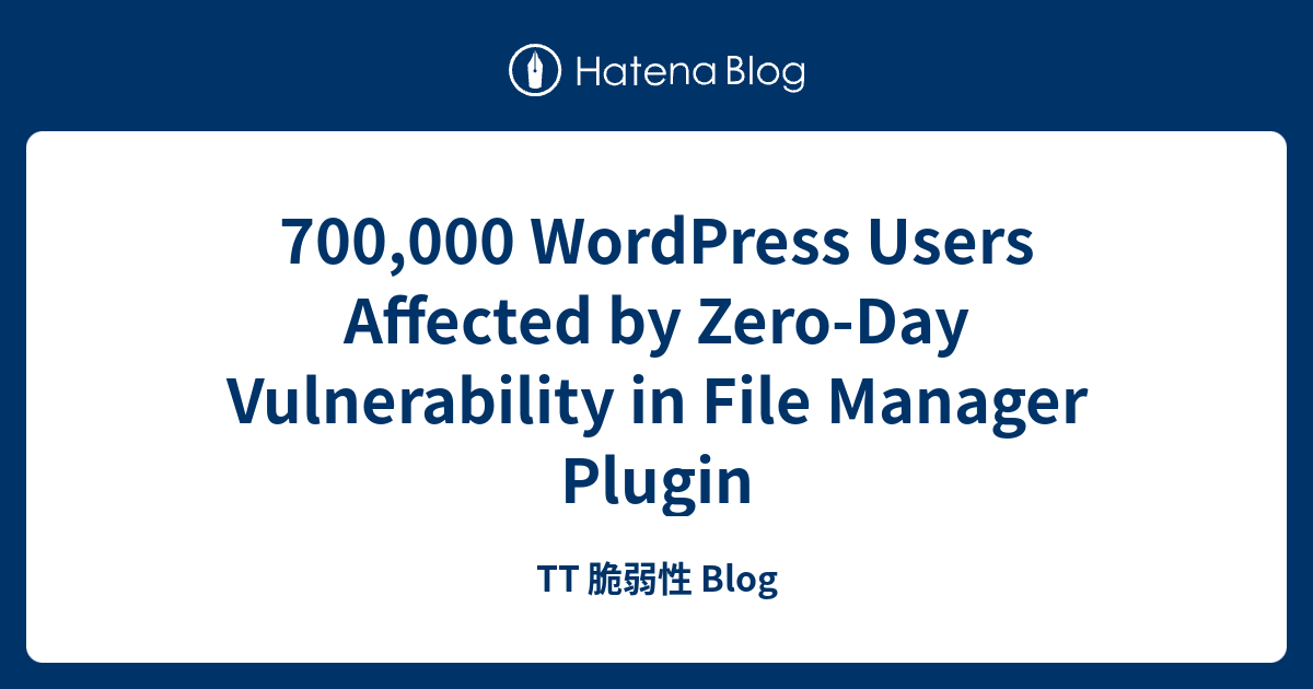 700,000 WordPress Users Affected by Zero-Day Vulnerability in File ...