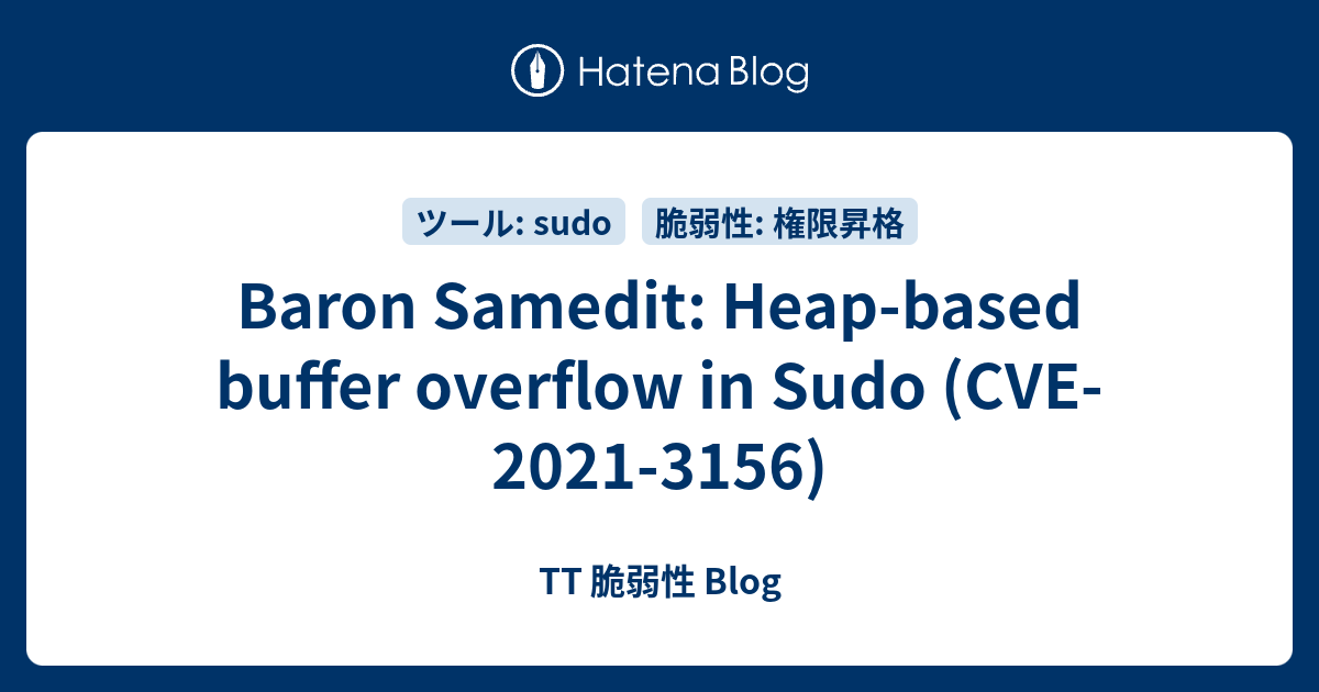 Baron Samedit: Heap-based Buffer Overflow In Sudo (CVE-2021-3156) - TT ...