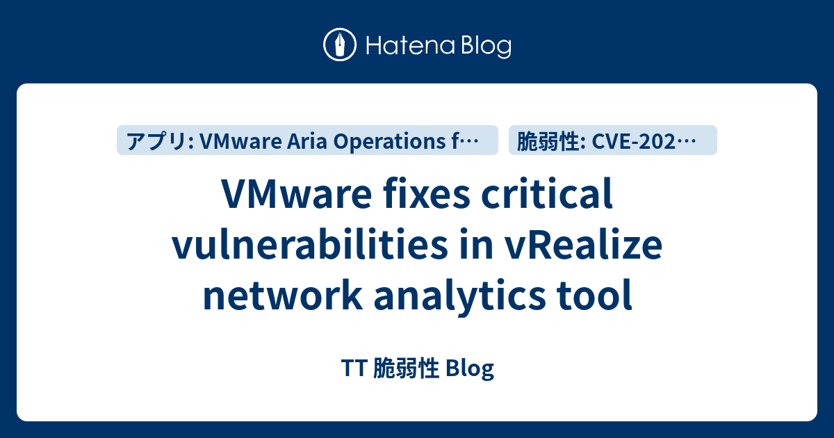 VMware Fixes Critical Vulnerabilities In VRealize Network Analytics ...