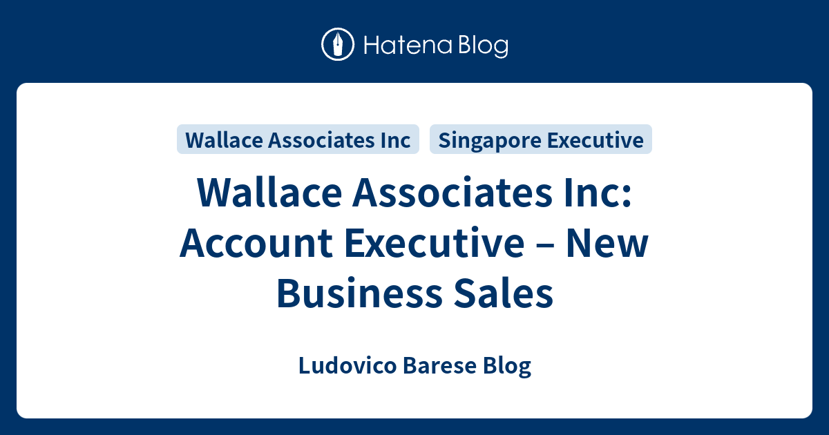 Wallace Associates Inc Account Executive New Business Sales