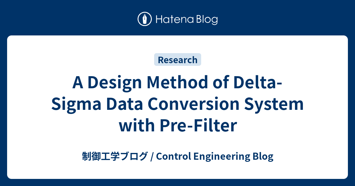 A Design Method of Delta-Sigma Data Conversion System with Pre-Filter ...