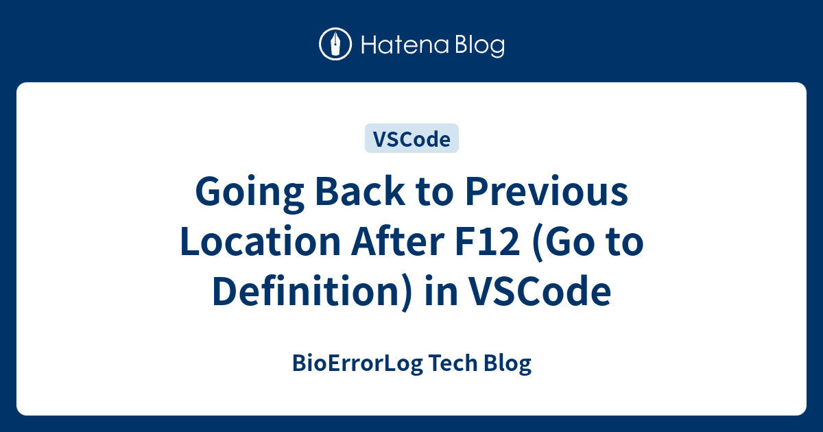 Going Back to Previous Location After F12 (Go to Definition) in VSCode ...