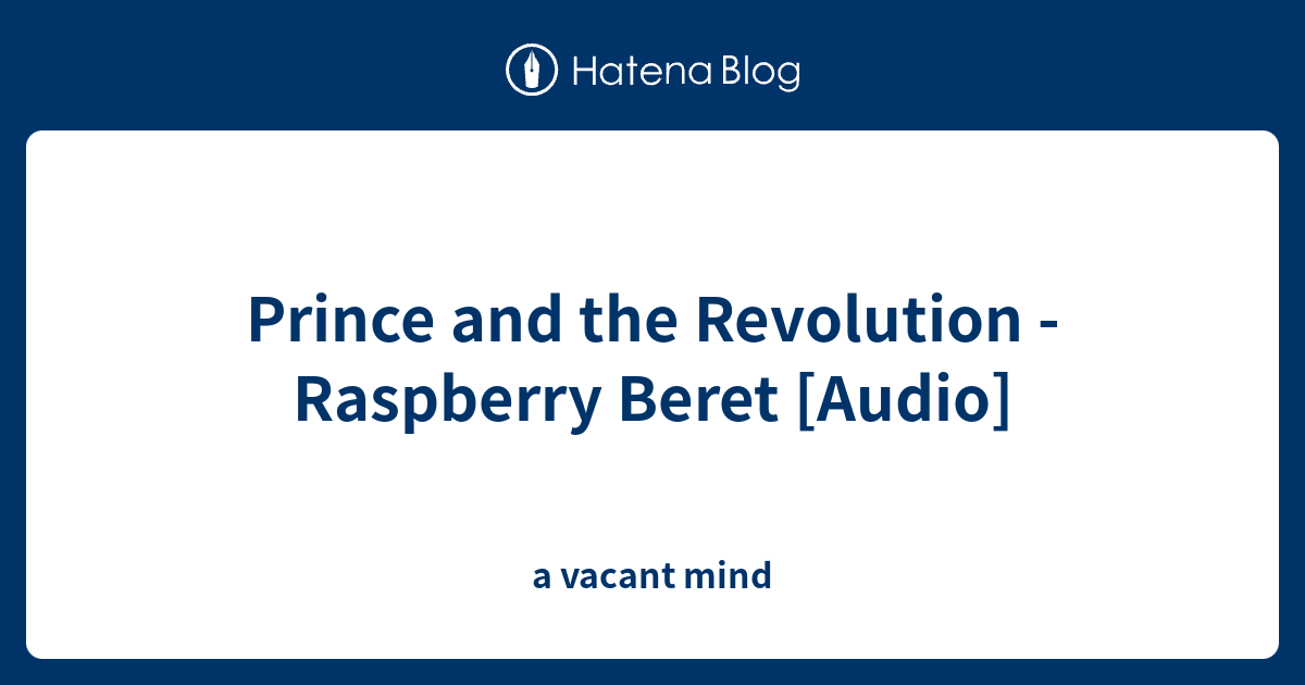 Prince and the Revolution - Raspberry Beret [Audio] - a vacant mind