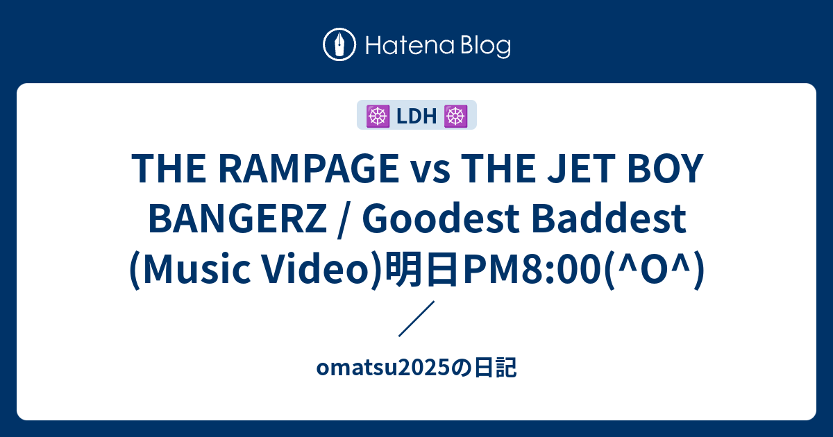 THE RAMPAGE vs THE JET BOY BANGERZ / Goodest Baddest