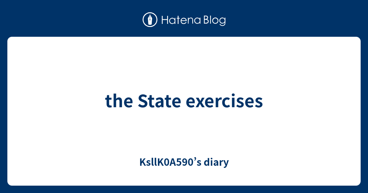 the State exercises - KsllK0A590’s diary