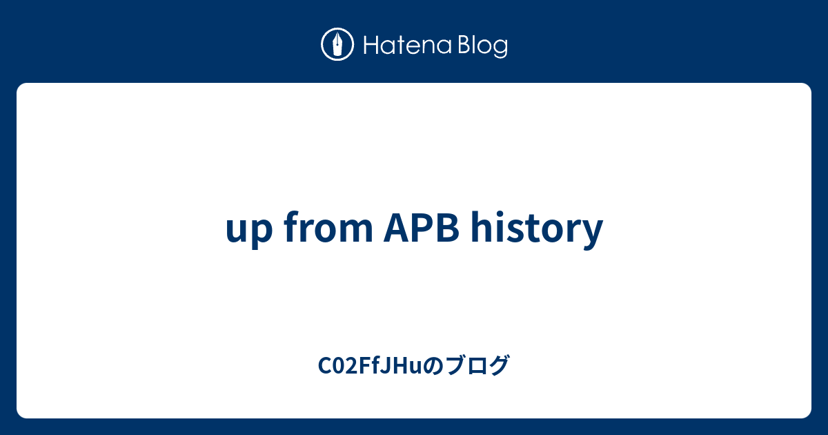up from APB history - C02FfJHuのブログ