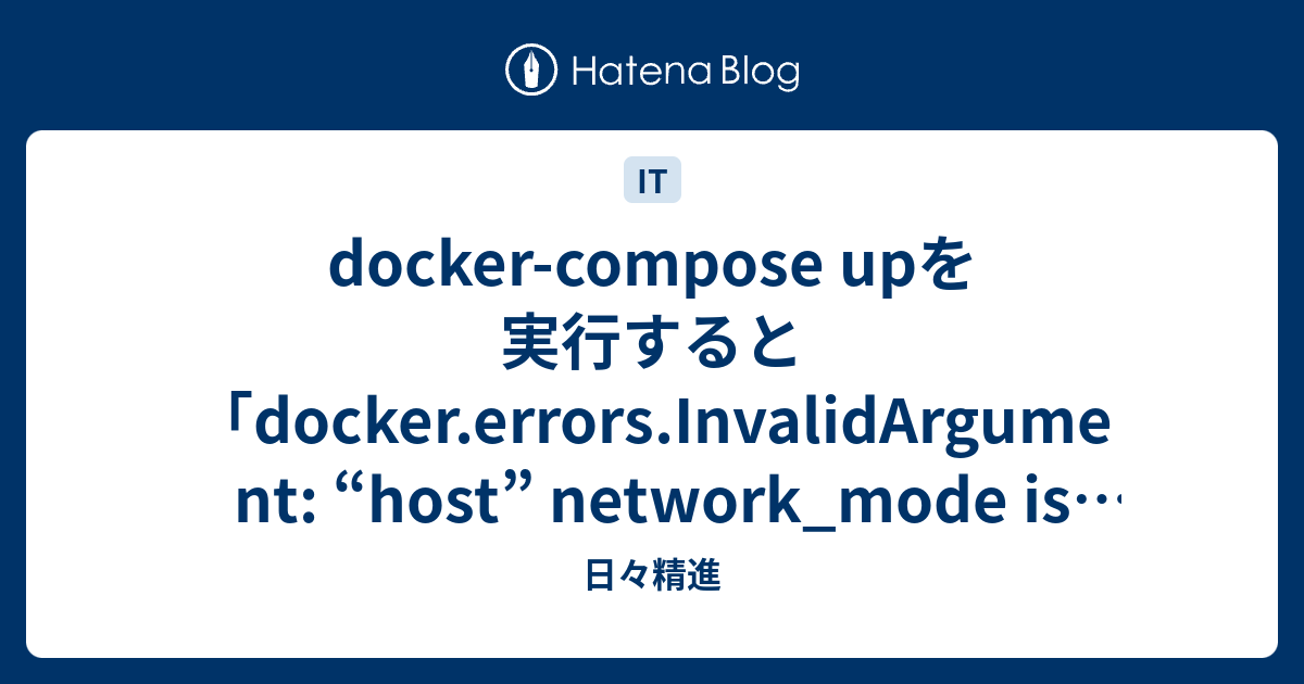 docker-compose-up-docker-errors-invalidargument-host-network-mode-is-incompatible-with