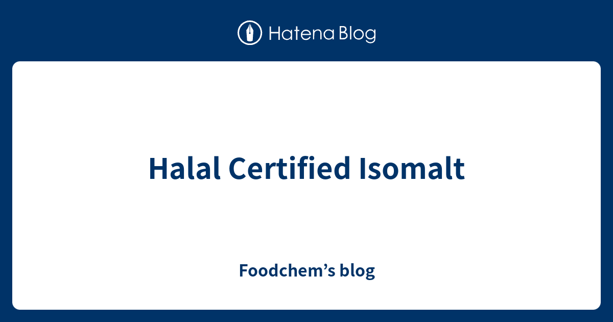 Halal Certified Isomalt Foodchem’s blog