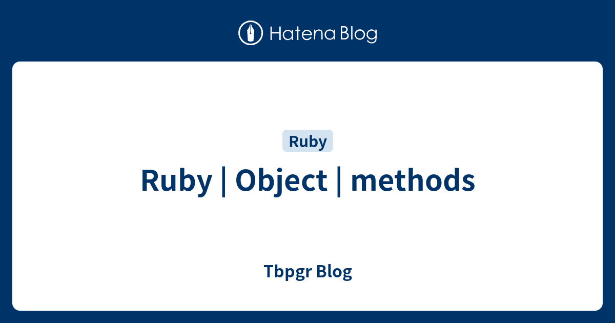 Ruby Object methods Tbpgr Blog