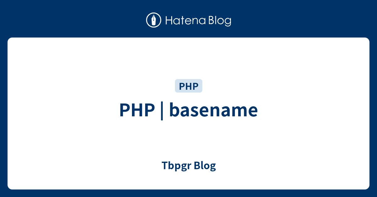 PHP | basename - Tbpgr Blog