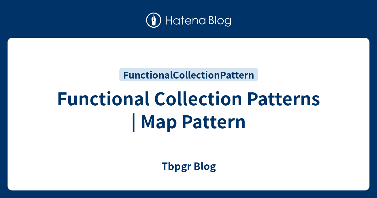 Functional Collection Patterns | Map Pattern - Tbpgr Blog