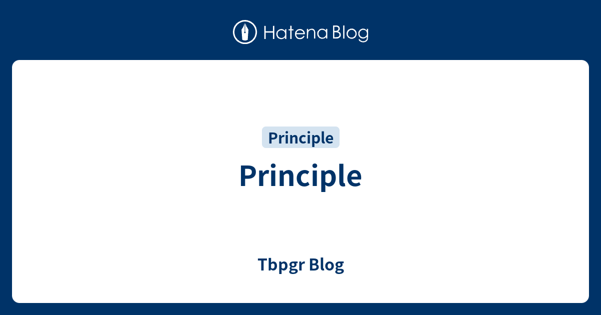 Principle - Tbpgr Blog