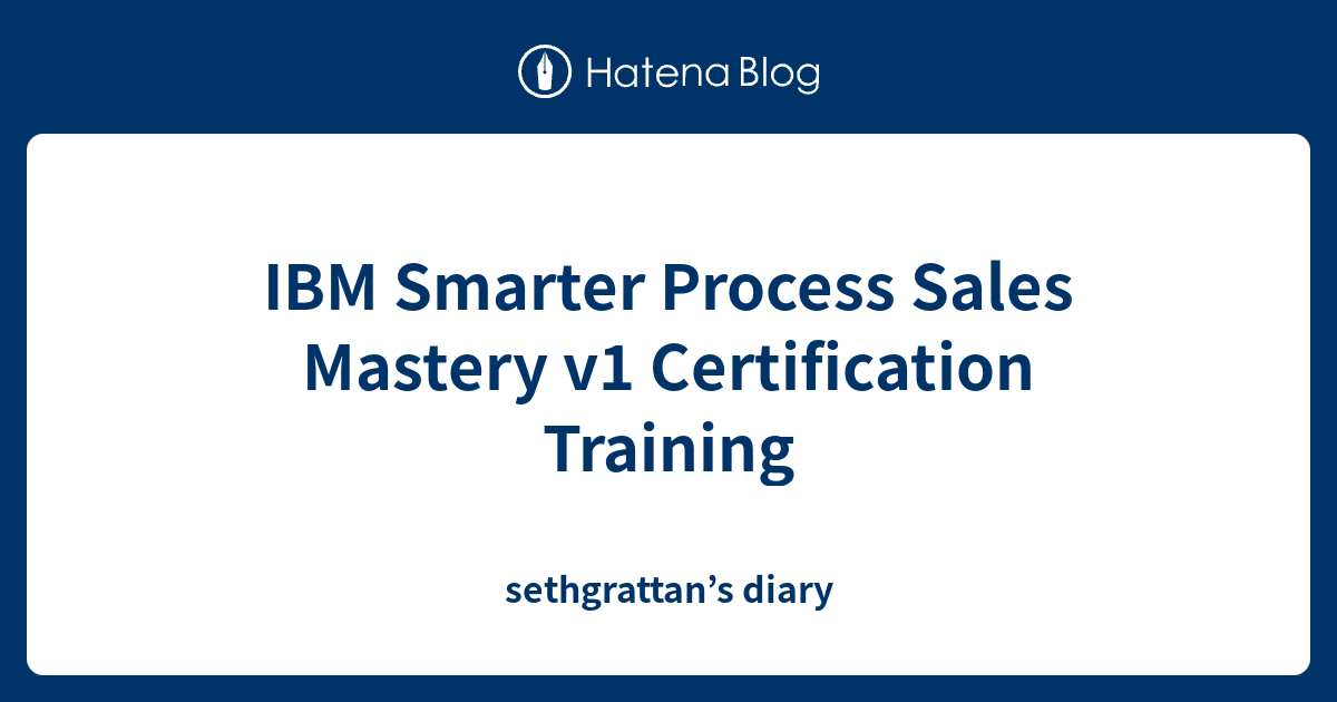 IBM Smarter Process Sales Mastery v1 Certification Training ...