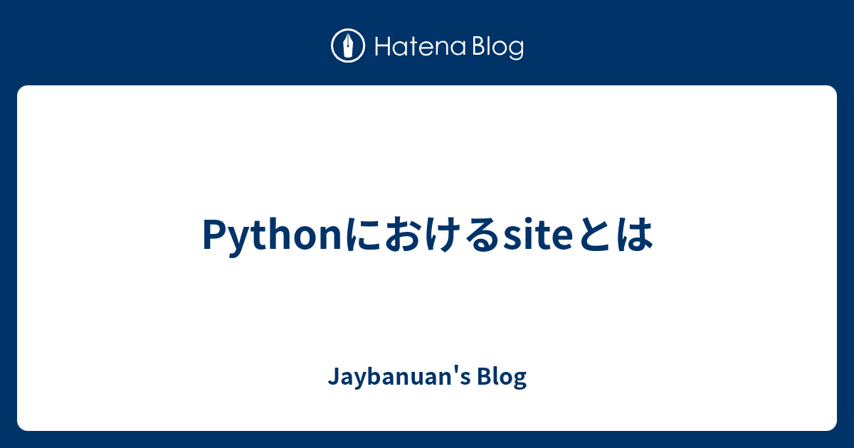 Python Site Jaybanuan S Blog