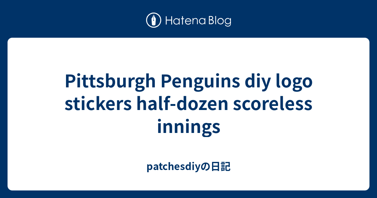 Pittsburgh Penguins diy logo stickers half-dozen scoreless innings ...