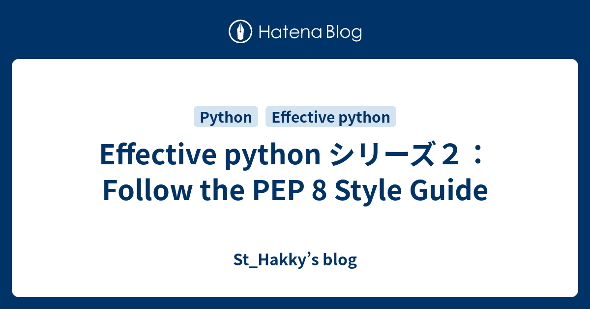 effective-python-2-follow-the-pep-8-style-guide-st-hakky-s-blog