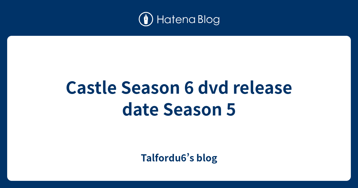 Castle Season 6 dvd release date Season 5 - Talfordu6’s blog