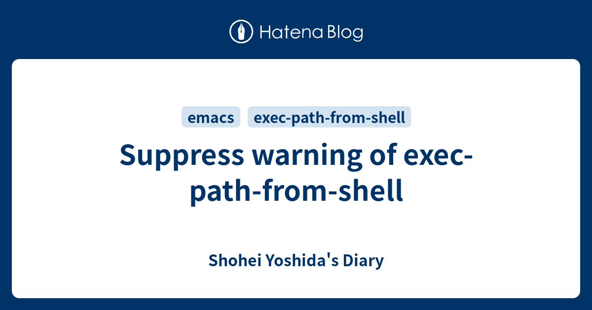 suppress-warning-of-exec-path-from-shell-shohei-yoshida-s-diary