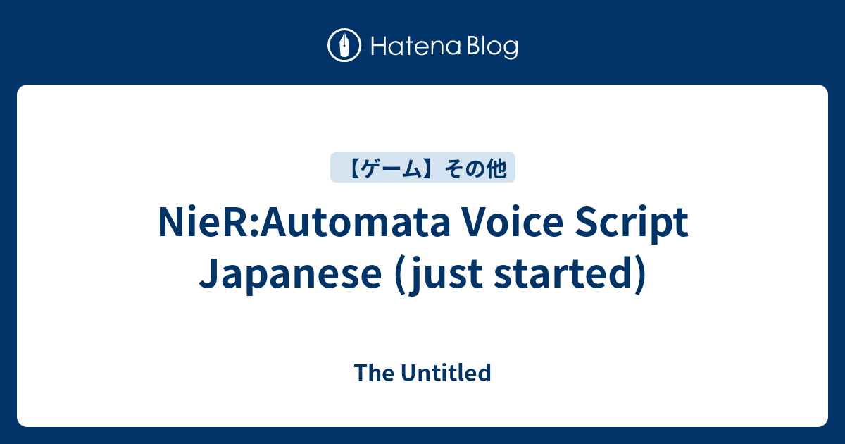 Nier Automata Voice Script Japanese Just Started A Japanese Learning English